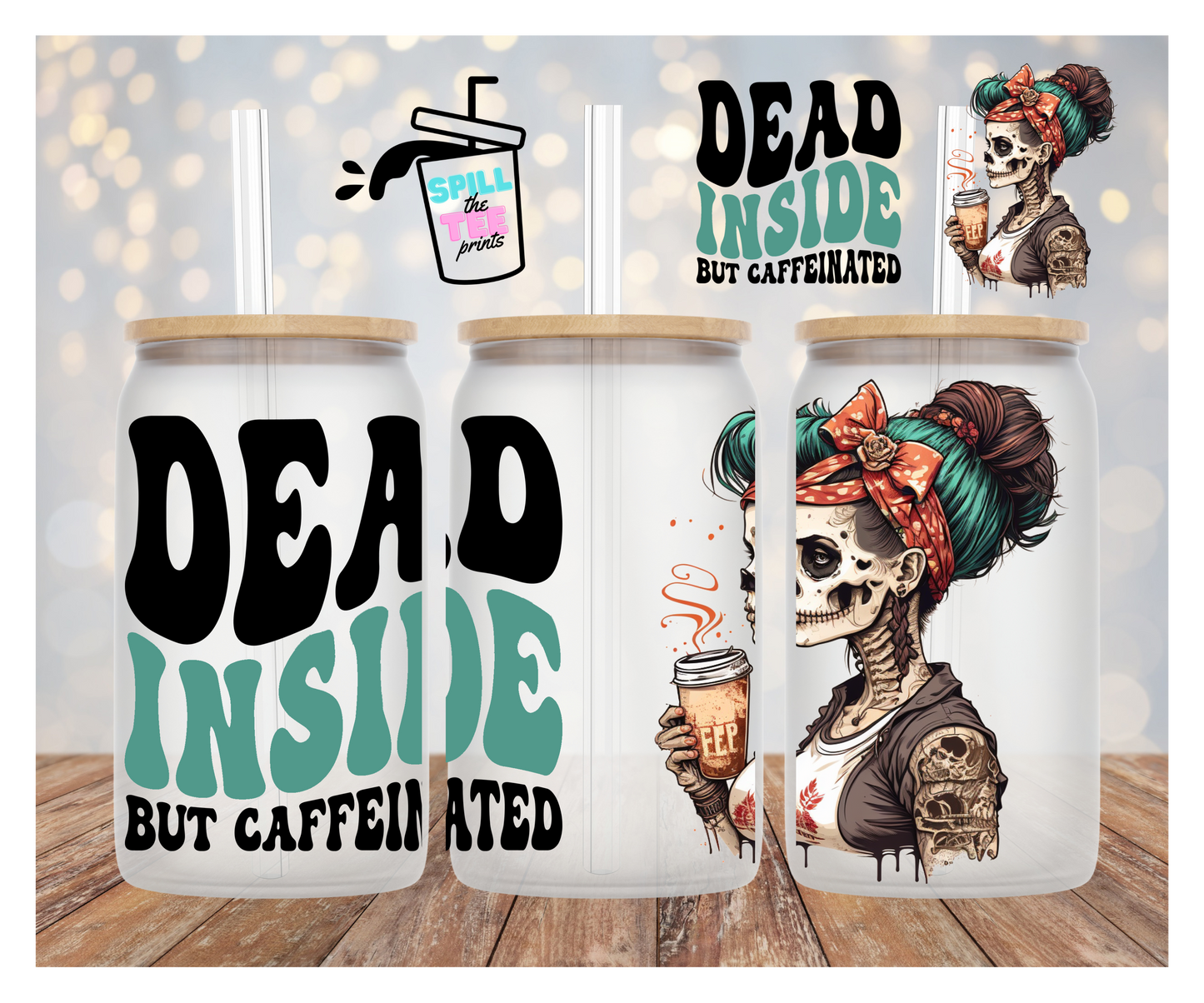 Dead Inside but Caffeinated- UVDTF 16 Ounce Cup Wrap